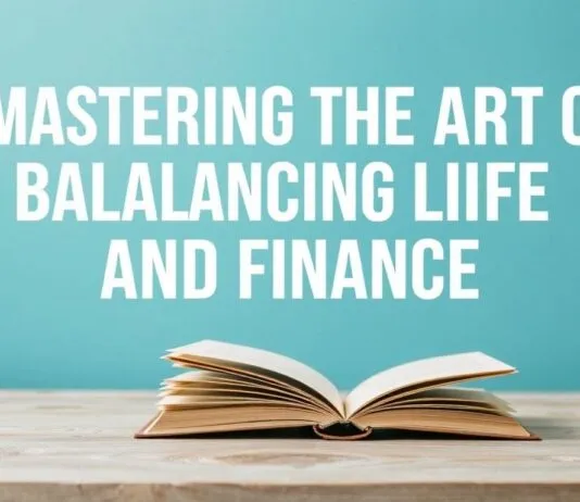 Mastering the Art of Balancing Life and Finance: A Student’s Guide Mastering the Art of Balancing Life and Finance: A Student's Guide
