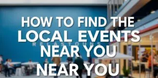 How to Find the Best Local Gatherings Near You How to Find the Best Local Events Near You