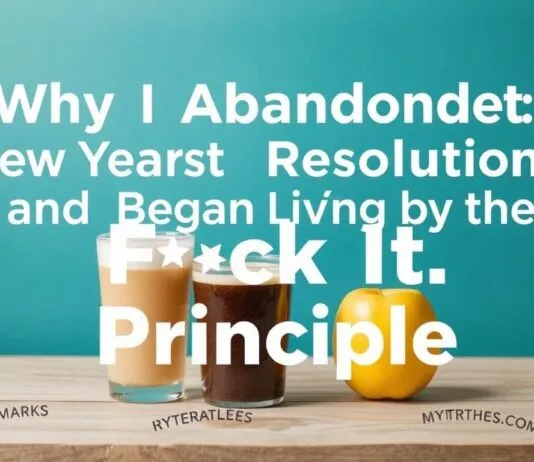 Why I Gave Up on New Year’s Resolutions and Started Living by the ‘F*ck It’ Rule Why I Abandoned New Year's Resolutions and Began Living by the 'F*ck It' Principle